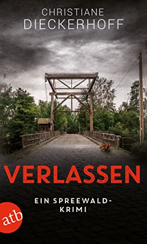 Verlassen: Ein Spreewald-Krimi (Ermittlungen im Spreewald 3)