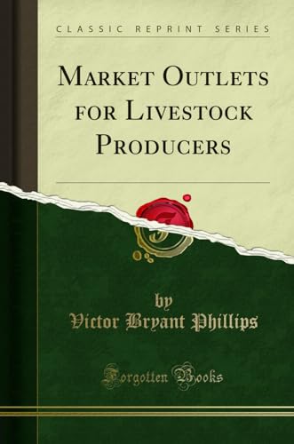 Market Outlets for Livestock Producers (Classic Reprint)