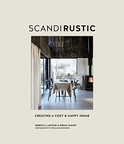 SCANDIRUSTIC: CREATING A COZY & HAPPY HOME