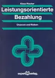 Leistungsorientierte Bezahlung: Chancen und Risiken (Praxiswissen Wirtschaft)