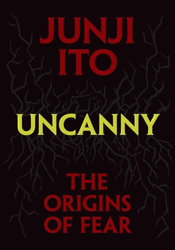 Uncanny: The Origins of Fear (Junji Ito)