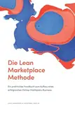 Die Lean Marketplace Methode: Ein praktisches Handbuch zum Aufbau eines erfolgreichen Online-Marktplatz-Business