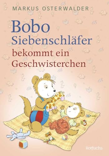 Bobo Siebenschläfer bekommt ein Geschwisterchen (Bobo Siebenschläfer: Neue Abenteuer zum Vorlesen ab 4 Jahre, Band 3)