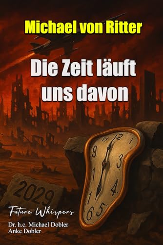 Michael von Ritter - Die Zeit läuft uns davon