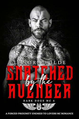 Snatched by the Avenger: A forced proximity enemies to lovers MC Romance (Dark Dogs MC Book 4) (English Edition)