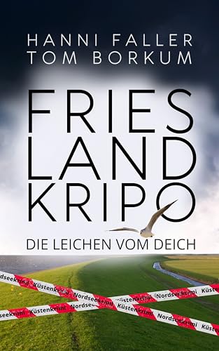 Die Leichen vom Deich - Der erste Fall für Kommissarin Andi Sturm: Ein spannender Nordseekrimi, Küstenkrimi (Frieslandkripo 1)