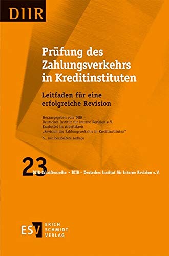 Prüfung des Zahlungsverkehrs in Kreditinstituten: Leitfaden für eine erfolgreiche Revision (DIIR-Schriftenreihe 23)