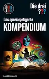 Das spezialgelagerte Kompendium: Die drei ???