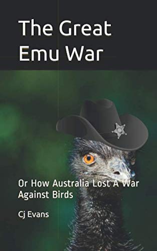 The Great Emu War: Or How Australia Lost A War Against Birds (Pop History, Band 1)