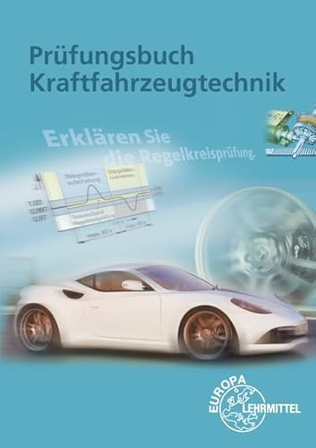 Prüfungsbuch Kraftfahrzeugtechnik: Frage, Antwort