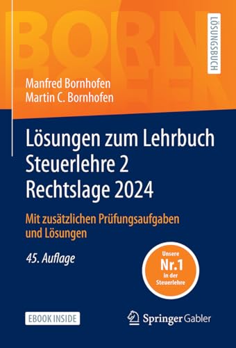 Lösungen zum Lehrbuch Steuerlehre 2 Rechtslage 2024: Mit zusätzlichen Prüfungsaufgaben und Lösungen (Bornhofen Steuerlehre 2 LÖ)