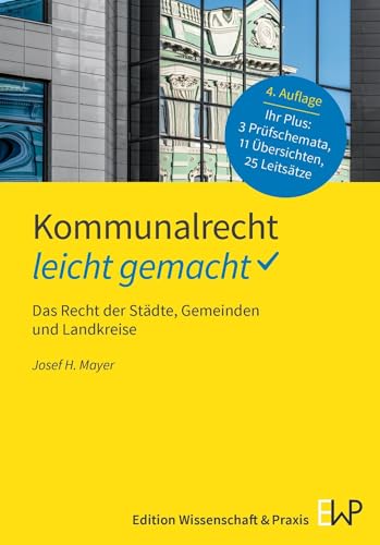 Kommunalrecht – leicht gemacht.: Das Recht der Städte, Gemeinden und Landkreise. (GELBE SERIE – leicht gemacht)