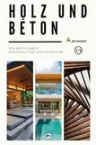 Holz und Beton: Ein Buch über nachhaltige Architektur