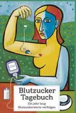 Blutzucker Tagebuch zur effektiven Kontrolle von Blutzucker und Blutdruck für Diabetiker: Ganzheitliche Dokumentation der Blutzuckerwerte für ein Jahr