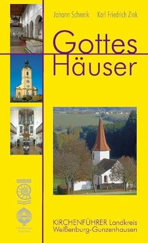 GottesHäuser: Kirchenführer Landkreis Weißenburg-Gunzenhausen (Gelbe Taschenbuch-Führer)