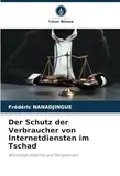Der Schutz der Verbraucher von Internetdiensten im Tschad: Bestandsaufnahme und Perspektiven