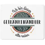 JUNIWORDS Mauspad Mousepad, Ich Bin Dieser legendäre Getränkehändler, von dem alle reden (5050439)