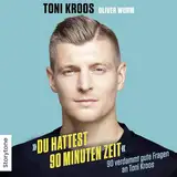 Du hattest 90 Minuten Zeit: 90 verdammt gute Fragen an Toni Kroos