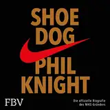 Shoe Dog: Die offizielle Biografie des NIKE-Gründers