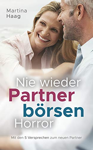 Nie wieder Partnerbörsen Horror: Mit den 5 Versprechen zum neuen Partner