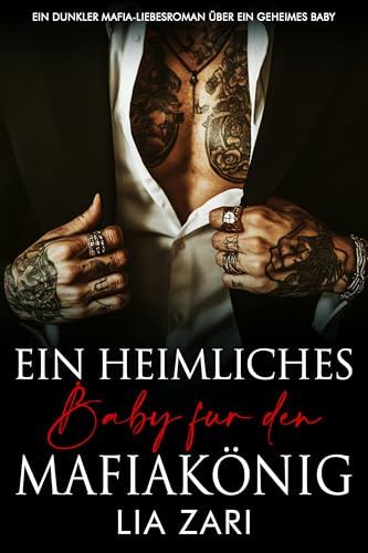 Ein heimliches Baby für den Mafiakönig: Ein dunkler Mafia-Liebesroman über ein geheimes Baby (Die besitzergreifenden Mafiakönige 28)