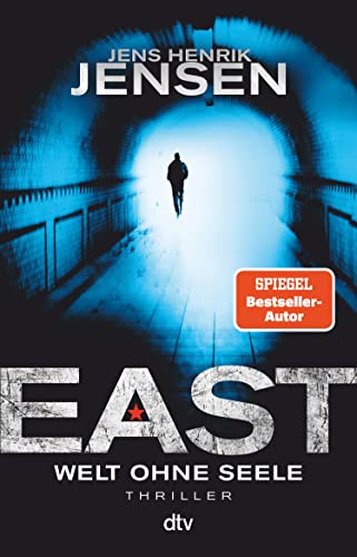 EAST. Welt ohne Seele: Thriller | Endlich auf Deutsch: Jens Henrik Jensens Reihe um den CIA-Agenten Jan Jordi Kazanski (Ein Fall für Jan Jordi Kazanski 1)