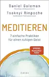 Meditieren: 7 einfache Praktiken für einen ruhigen Geist