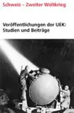 Veröffentlichungen der UEK, Studien und Beiträge zur Forschung, Bd.7, Schweizer Chemieunternehmen im 'Dritten Reich'