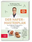 Der Hafer-Masterplan: Das 2-Wochen-Programm für mehr Gesundheit und Energie