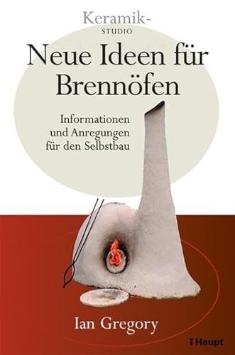 Neue Ideen für Brennöfen: Informationen und Anregungen für den Selbstbau