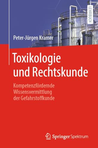 Toxikologie und Rechtskunde: Kompetenzfördernde Wissensvermittlung der Gefahrstoffkunde
