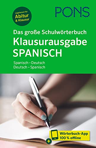 PONS Das große Schulwörterbuch Klausurausgabe Spanisch: Spanisch - Deutsch / Deutsch - Spanisch mit Wörterbuch-App (PONS Schülerwörterbuch Klausurausgabe)