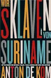 Wir Sklaven von Suriname