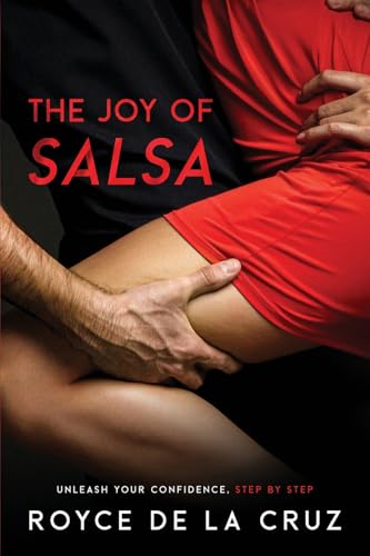 The Joy of Salsa: Unleash Your Confidence, Step by Step