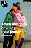 seven methods of killing kylie jenner: seven methods of killing kylie jenner - Textband (Modern Plays)