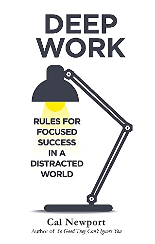 Deep Work: Rules for Focused Success in a Distracted World Paperback – 5 Jan. 2016