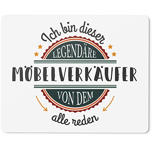 JUNIWORDS Mauspad Mousepad, Ich Bin Dieser legendäre Möbelverkäufer, von dem alle reden (5060574)