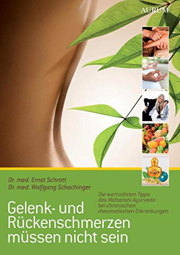Gelenk- und Rückenschmerzen müssen nicht sein: Die wertvollsten Tipps des Maharishi Ayurveda bei chronischen rheumatischen Erkrankungen