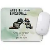 Melifestyle Mauspad Mousepad Arbeit ist wie ein Banküberfall Ohne die richtigen Komplizen geht es nicht Unterseite aus Moosgummi und rutschfest Arbeit Geschenk Arbeitskollegen Freunde