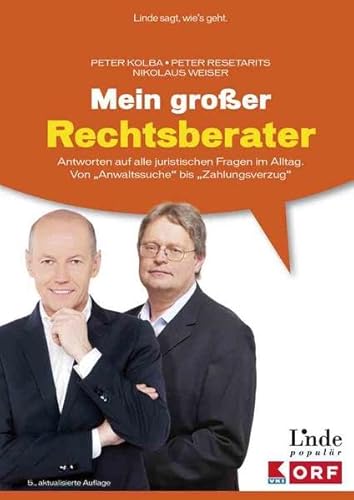 Mein großer Rechtsberater: Antworten auf alle juristischen Fragen im Alltag. Von Anwaltssuche bis Zahlungsverzug (Ausgabe Österreich)