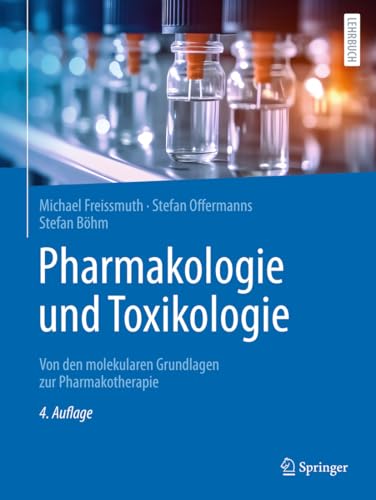 Pharmakologie und Toxikologie: Von den molekularen Grundlagen zur Pharmakotherapie