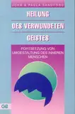 Heilung des verwundeten Geistes. Fortsetzung von Umgestaltung des inneren Menschen