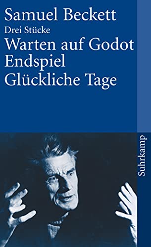 Warten auf Godot. Endspiel. Glückliche Tage: Drei Stücke (suhrkamp taschenbuch)