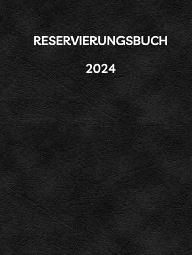 Reservierungsbuch 2024 Gastronomie Gebundenes: Hardcover A4 1 Tag = 1 Seite mit Datum, Restaurant Reservierungsbuch 2024 | Tagesplaner für ... Verzeichnis kontakte und Lieferanten.