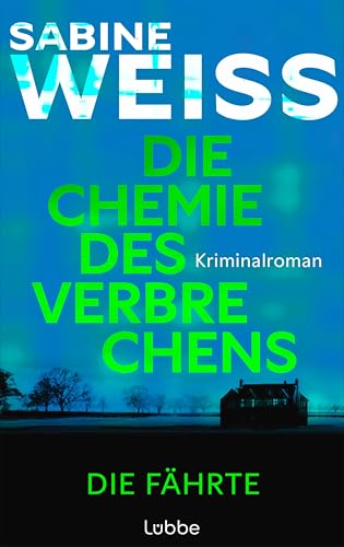 Die Chemie des Verbrechens - Die Fährte: Kriminalroman. DNA-Forensikerin und Strafverteidigerin May Barven ermittelt in einem Cold Case