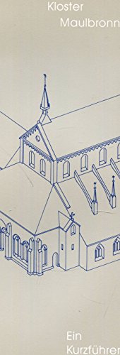 Kloster Maulbronn: Ein Kurzführer