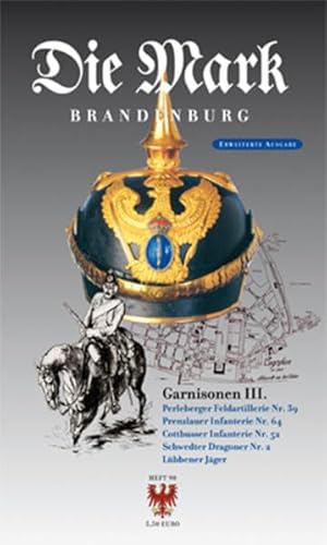 Garnisonen III: Perleberger Feldartillerie Nr. 39 · Prenzlauer Infanterie Nr. 64 · Cottbuser Infanterie Nr. 52 · Schwedter Dragoner Nr. 2 · Lübbener Jäger (Die Mark Brandenburg)