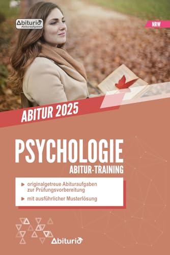 Abitur-Training Psychologie: Übungsheft mit originalgetreuen Abituraufgaben zur Prüfungsvorbereitung (Abitur NRW)