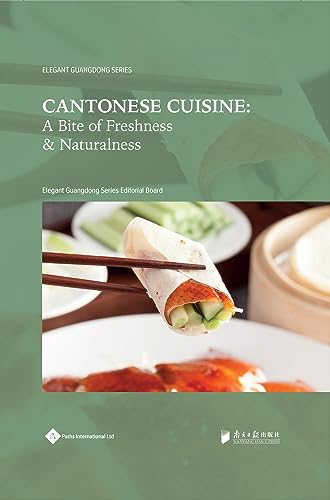 Cantonese Cuisine: A Bite of Freshness and Naturalness (Elegant Guangdong)