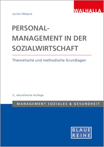 Personalmanagement in der Sozialwirtschaft: Theoretische und methodische Grundlagen; Blaue Reihe Sozialmanagement